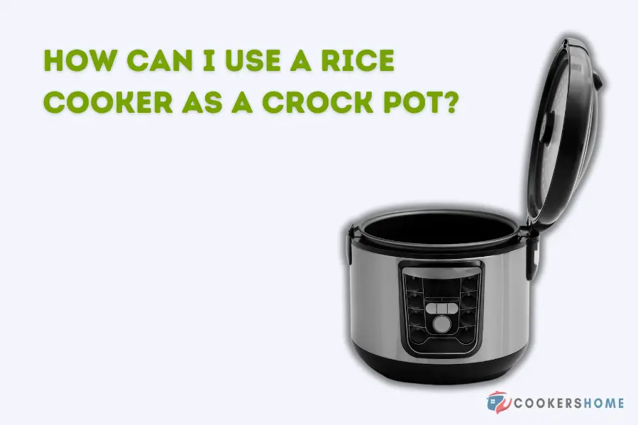 How Can I Use a Rice Cooker as a Crock Pot